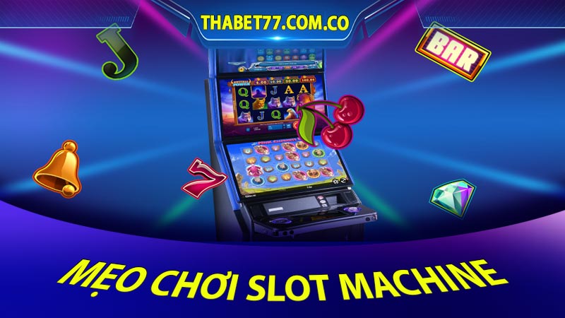 Mẹo chơi Slot Machine